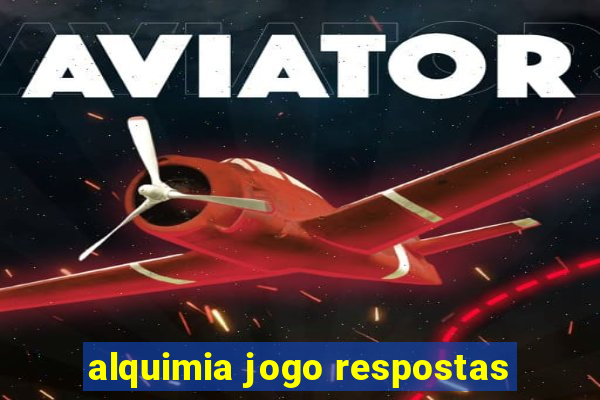 alquimia jogo respostas